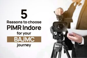 5 Reasons to Choose PIMR Indore for Your BJMC Journey