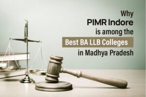 Why PIMR Indore Is Among the Best BA LLB Colleges in Madhya Pradesh